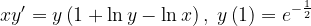\dpi{120} xy'=y\left ( 1+\ln y- \ln x\right ),\; y\left ( 1 \right )=e^{-\frac{1}{2}}